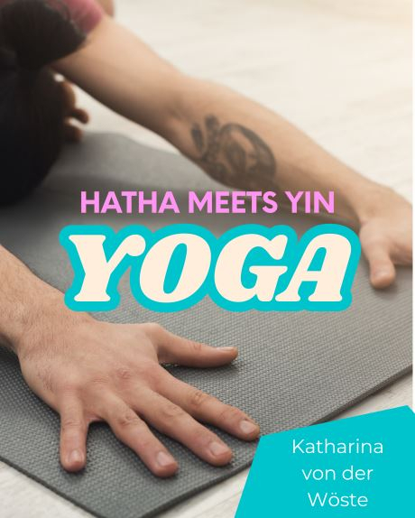 Hatha meets Yin Yoga