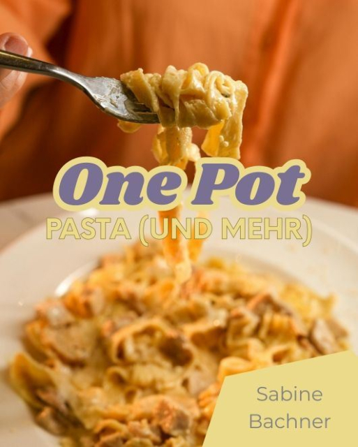 One Pot Pasta (und mehr)